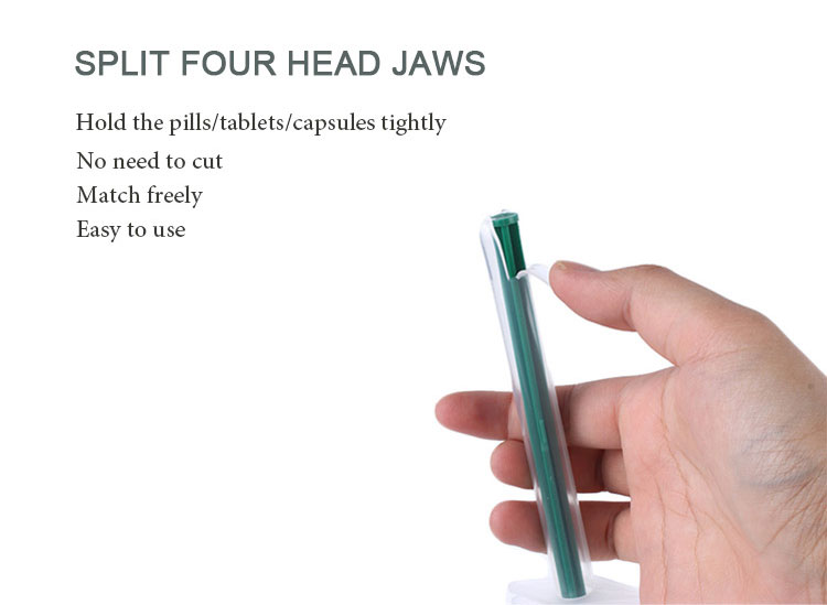 SPLIT FOUR HEAD JAWS Hold the pills/tablets/capsules tightly